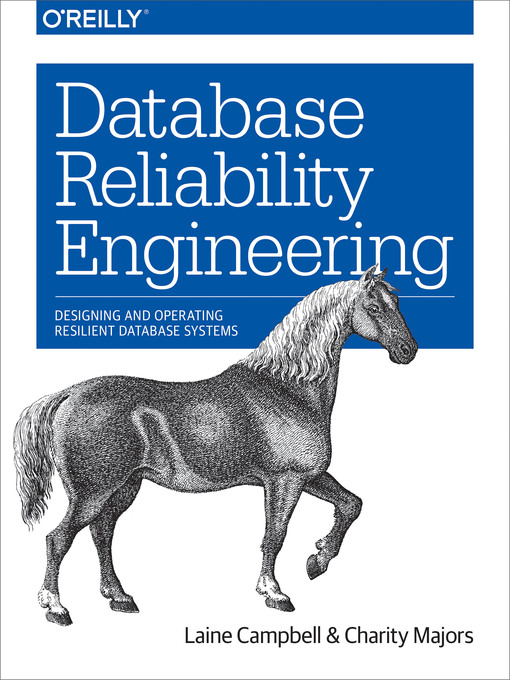 Title details for Database Reliability Engineering by Laine Campbell - Available